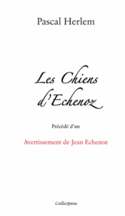 Pascal Herlem - Les chiens d'Echenoz.