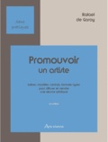 Rafael de Garay - Promouvoir un artiste - Lettres, modèles, contrats, formules types pour diffuser et vendre une oeuvre artistique.