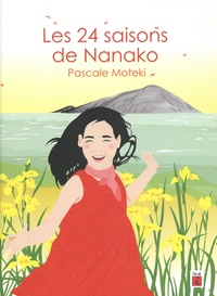 Pascale Moteki - Les 24 saisons de Nanako.