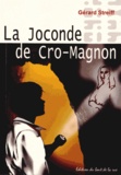 Gérard Streiff - La Joconde de Cro-Magnon.