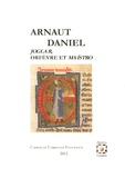  Collectif - Arnaut Daniel - Joglar, orfèvre et maistro.