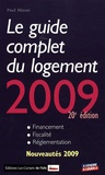 Paul Massé - Le guide complet du logement 2009 - Financement-Fiscalité-Réglementation.