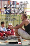 Jean-Philippe Acensi et Gilles Vieille-Marchiset - Le sport ne sert pas qu'à faire des champions !.