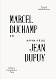 Arnaud Labelle-Rojoux - Marcel Duchamp - Jean Dupuy.