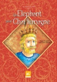 Hugues Beaujard et Emily Nudd-Mitchell - Les aventures de Majid Tome 3 : Un éléphant pour Charlemagne.