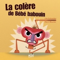 Léa Schneider et Henri Meunier - La colère de bébé babouin.