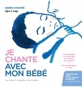 Agnès Chaumié - Je chante avec mon bébé - Avec 1 code de téléchargement audio.