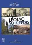 Luc Corlouër - Léojac Autrefois - Le Quercy Autrefois.