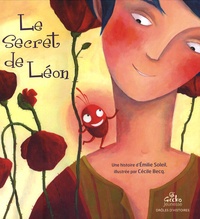 Emilie Soleil et Cécile Becq - Le Secret de Léon.