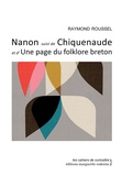 Raymond Roussel - Nanon ; Chiquenaude.