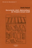 Denis Feissel - Documents, droit, diplomatique de l'Empire romain tardif.