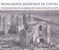 Jean-Bernard de Vaivre - Monuments médiévaux de Chypre - Photographies de la mission de Camille Enlart en 1896.