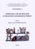 Béatrice Caseau et Sabine R. Huebner - Inheritance, law and religions in the ancient and mediaeval worlds.