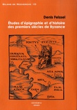 Denis Feissel - Etudes d'épigraphie et d'histoire des premiers siècles de Byzance.