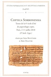 Anne Boud'hors et Alain Delattre - Coptica Sorbonensia - Textes de la 6e école d’été de papyrologie copte, Paris, 2-11 juillet 2018.