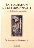 Kazimierz Dabrowski - La formation de la personnalité par la désintégration positive.