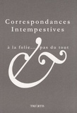 Florence Delay - Correspondances intempestives - A la folie... pas du tout.