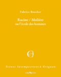 Fabrice Beucher - Molière/Racine - Ou l'école des hommes.