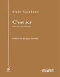 Alain Casabona - C'est ici - Pièce en cinq tableaux.