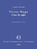 Virginie Berling - Victor Hugo - L'âme des aigles.