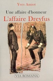 Yves Amiot - L'affaire Dreyfus - Une affaire d'honneur.