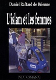 Daniel Raffard de Brienne - L'islam et les femmes.