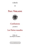 Paul Verlaine - Confessions précédé de Les poètes maudits.