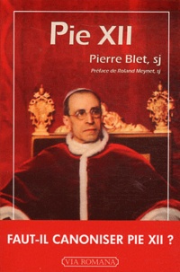 Pierre Blet - Pie XII.