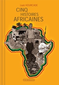 Louis Hourcade - Cinq histoires africaines.