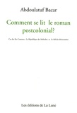 Abdoulatuf Bacar - Comment se lit le roman postcolonial ? - Cas des îles Comores : La République des imberbes et le Bal des mercenaires.