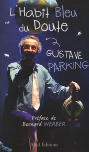 Gustave Parking - L'habit bleu du doute - Dictionnaire de pensées drôlement utiles !.