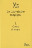 Max Aub - Le labyrinthe magique Tome 3 : Campo de sangre.