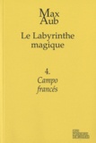 Max Aub - Le labyrinthe magique Tome 4 : Campo francés.