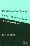  Bessompierre - Amitié de Guy Debord, rapide comme une charge de cavalerie légère.