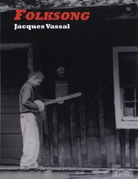 Jacques Vassal - Folksong - Racines et branches de la musique folk anglo-américaine.