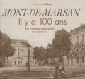 Christophe Belser - Mont-de-Marsan - Il y a 100 ans en cartes postales anciennes.