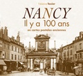Fabienne Texier - Nancy - Il y a 100 ans en cartes postales anciennes.
