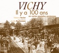 Fabienne Texier - Vichy - Il y a 100 ans en cartes postales anciennes.