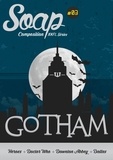 Léo Soesanto - Soap N° 3 : Gotham.