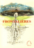 Michel Suffran - Frontalières - Traits de mémoire.