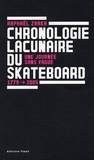 Raphaël Zarka - Une journée sans vague - Chronologie lacunaire du skateboard 1779-2005.