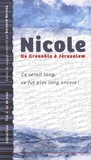 Nicole Salva - Nicole, De Grenoble à Jérusalem - Ce serait long, ce fut plus long encore !.
