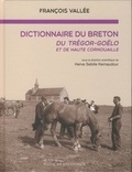 François Vallée et Hervé Seubil Kernaodour - Dictionnaire du breton du Trégor-Goëlo et de Haute Cornouaille.