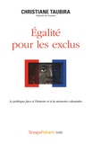 Christiane Taubira - Egalité pour les exclus - Le politique face à l'histoire et à la mémoire coloniales.