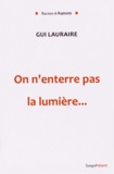 Gui Lauraire - On n'enterre pas la lumière....