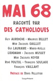 Guy Aurenche et Maurice Bellet - Mai 68 raconté par des catholiques.