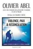 Olivier Abel - Violence, paix et réconciliation - Comment dépasser les conflits et le désir de vengeance.