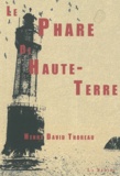 Henry-David Thoreau - Le phare de Haute-Terre - Suivi de Nuit et clair de lune.