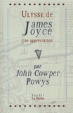 John Cowper Powys - Ulysse de James Joyce - Une appréciation.