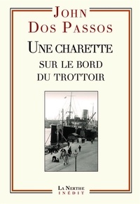 John Dos Passos - Une charrette sur le bord du trottoir.